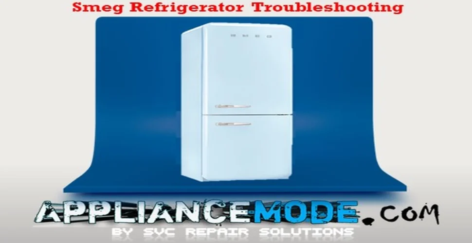 Smeg Refrigerator Troubleshooting