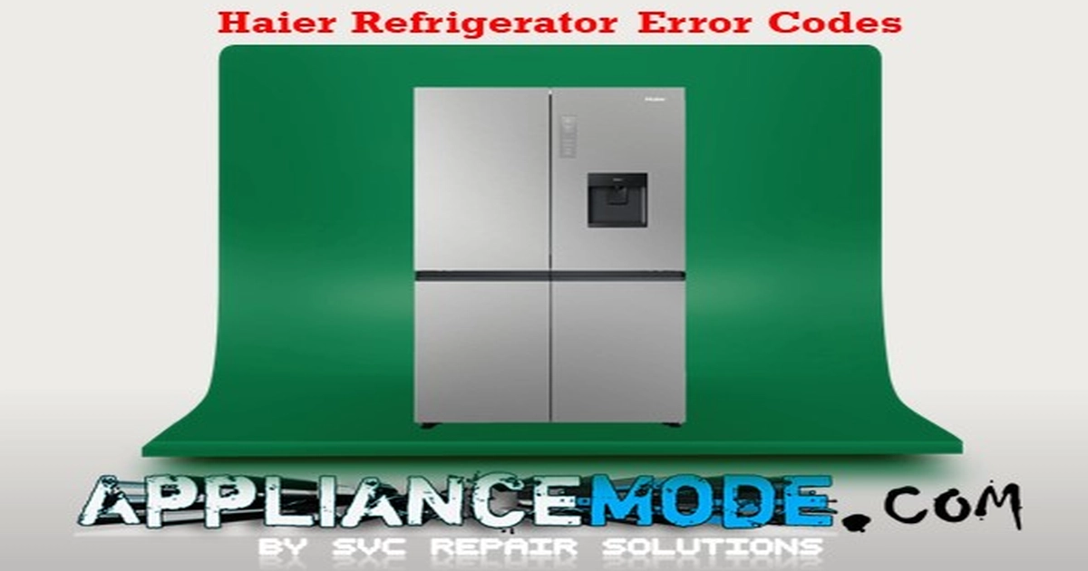 Haier Refrigerator Error Codes DIY Solutions