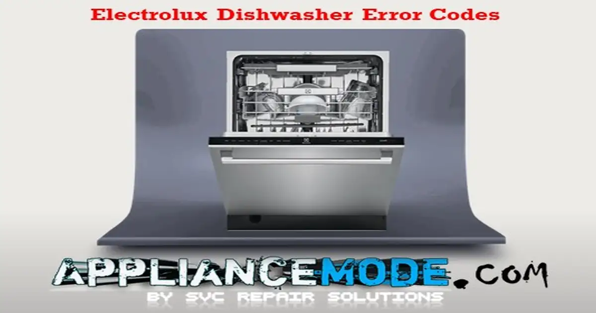 A Comprehensive Guide To Electrolux Dishwasher Error Codes Appliance