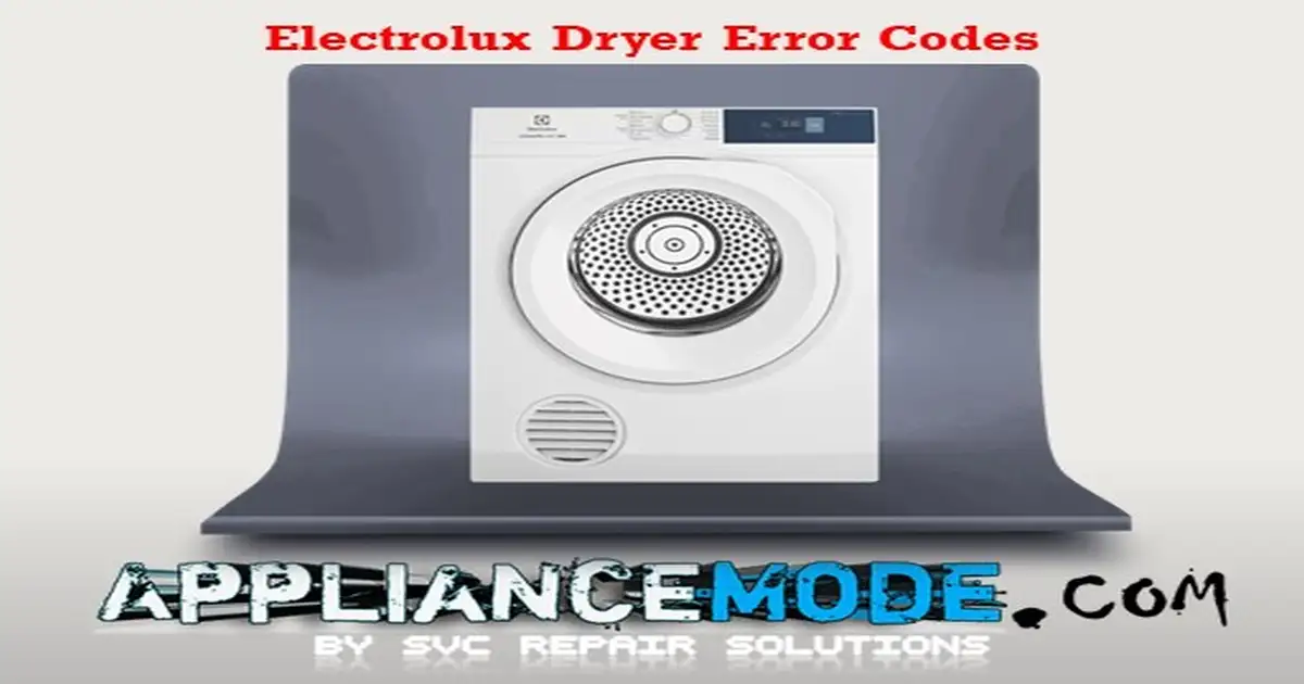 Understanding Electrolux Dryer Error Codes Appliance Repair 2024