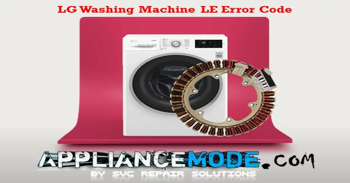 How To Fix LE Error On LG Washing Machine   How To Fix LE Error On LG Washing Machines.webp