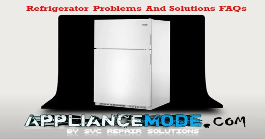 Refrigerator Problems And Solutions FAQs Troubleshooting and Repairs