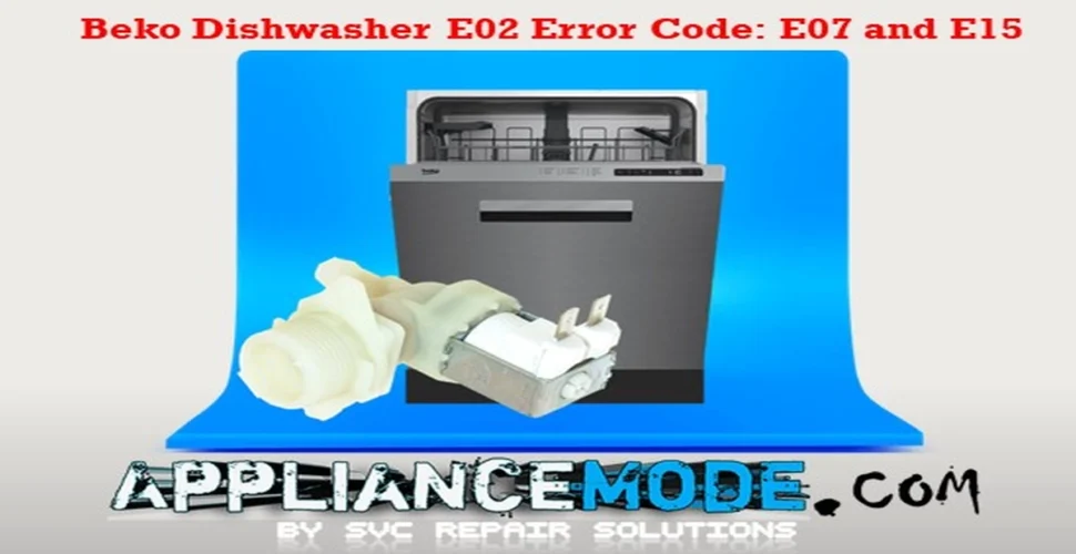 Understanding the Beko Dishwasher E02 Error Code: E07, E15, and More!