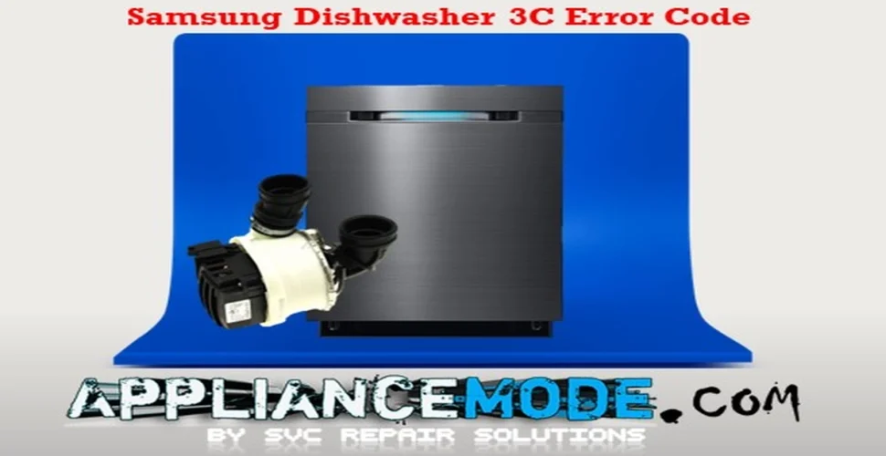 Solving the Samsung Dishwasher 3C Error Code