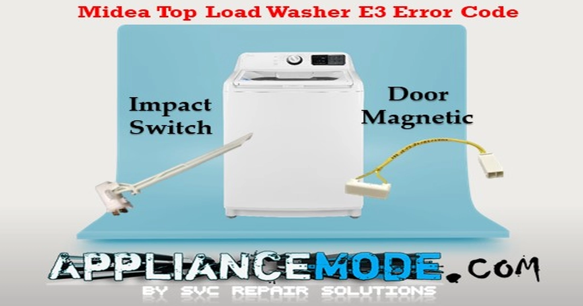 How To Fix The Midea Top Load Washer E3 Error Code DIY Solutions