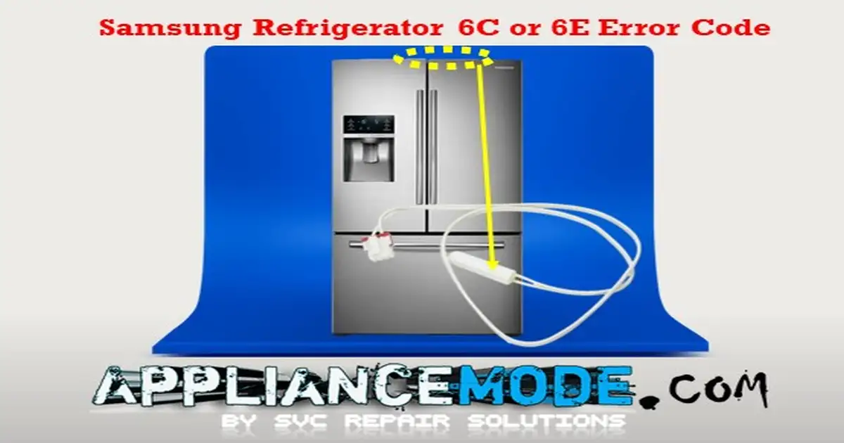 Is Your Samsung Fridge Flashing A 6C Or 6E Error Code? Fix It Now! DIY Solutions