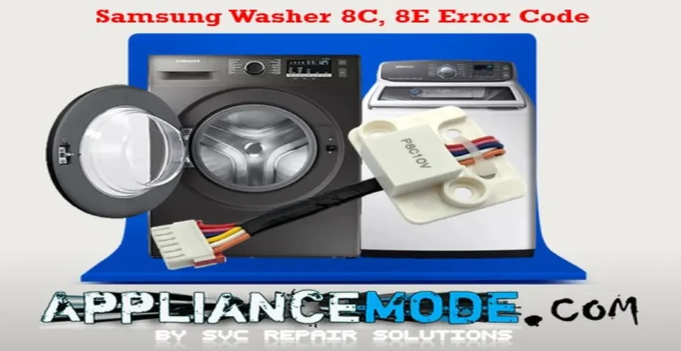 Is your Samsung washer flashing an 8C or 8E error code? Troubleshooting and Fixes