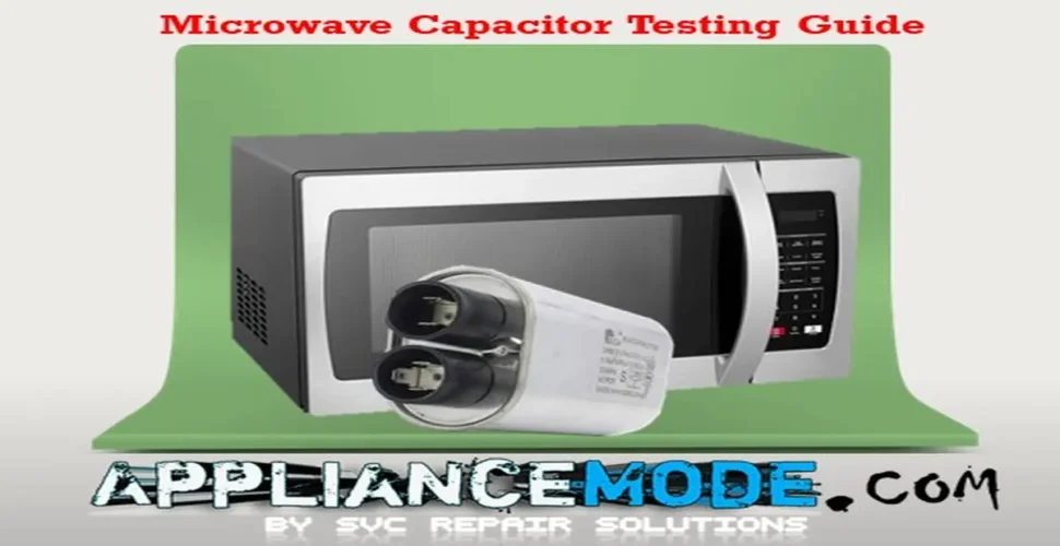 Microwave Capacitor Testing Guide: Discharge, Continuity, and Capacitance
