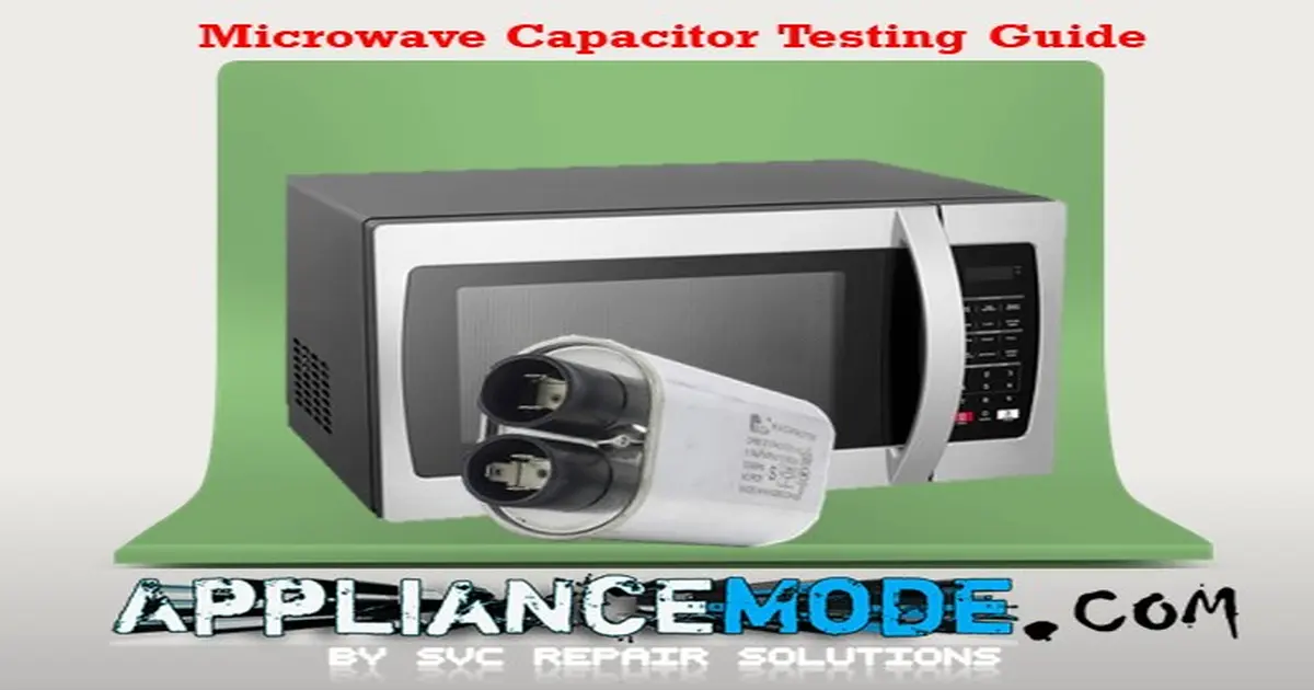 Microwave Capacitor Testing Guide Discharge, Continuity, And Capacitance