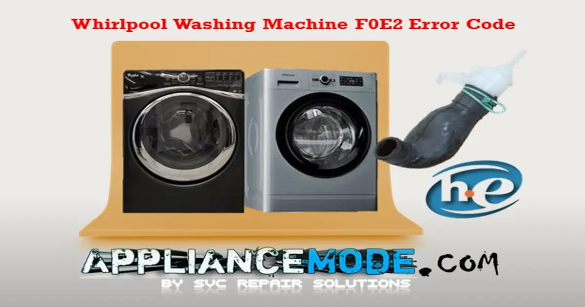 F0E2 Error Code On Whirlpool Washer What It Means And How To Fix It