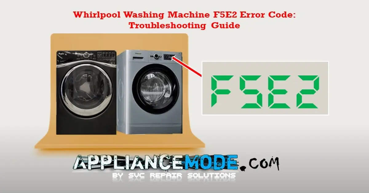 Whirlpool Washing Machine F5E2 Error Code Troubleshooting Guide DIY