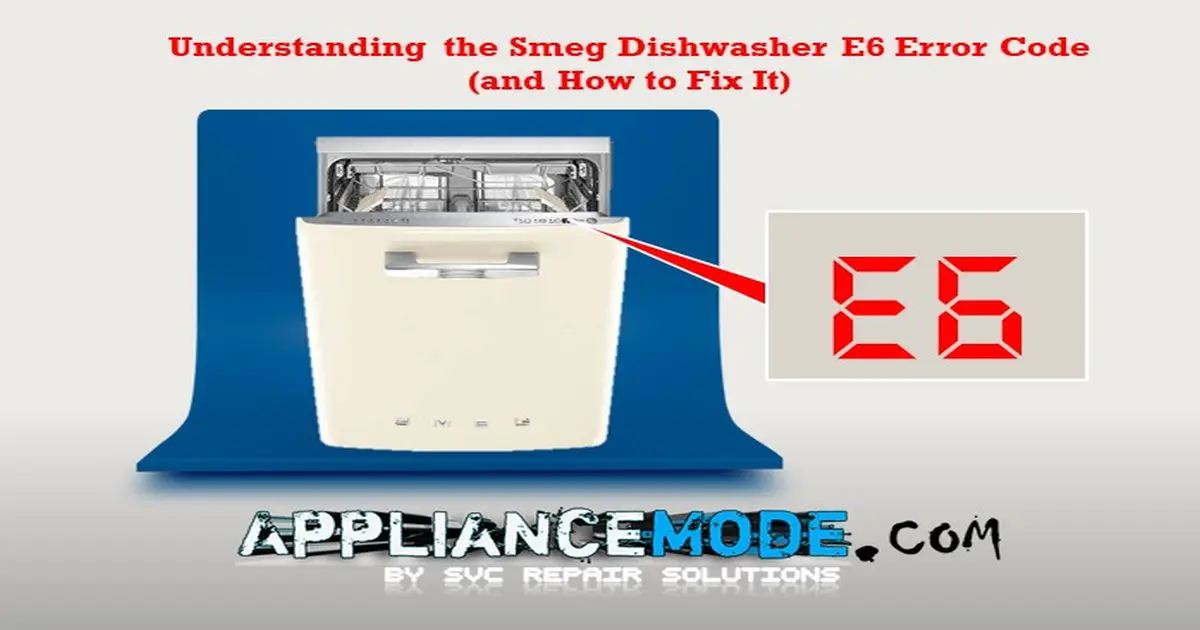 Smeg Dishwasher E6 Error Code DIY Solutions
