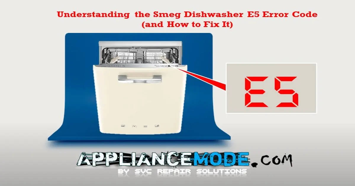 Smeg Dishwasher E5 Error Code Troubleshooting Tips