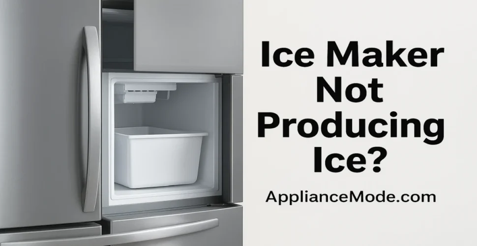 Ice Maker Not Producing Ice: Common Causes & Fixes